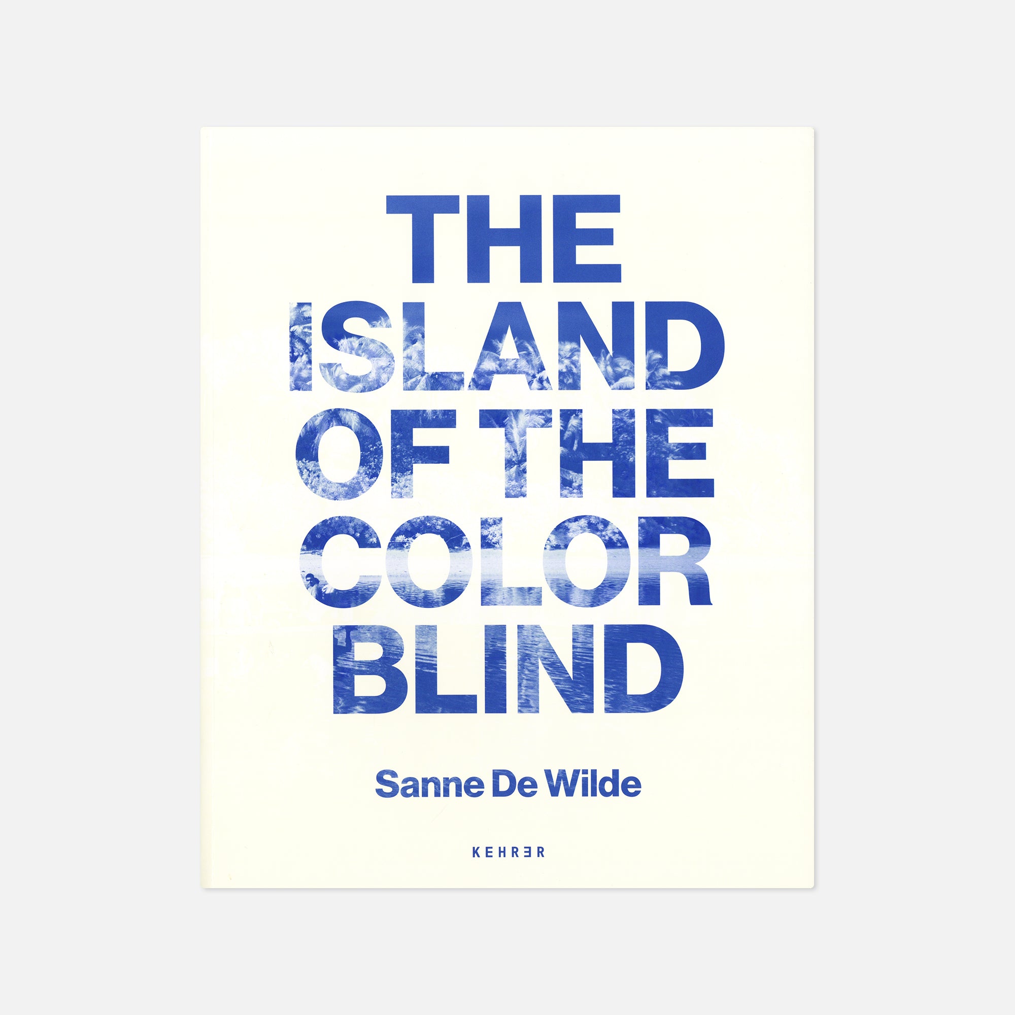 Sanne De Wilde — The Island of the Colorblind