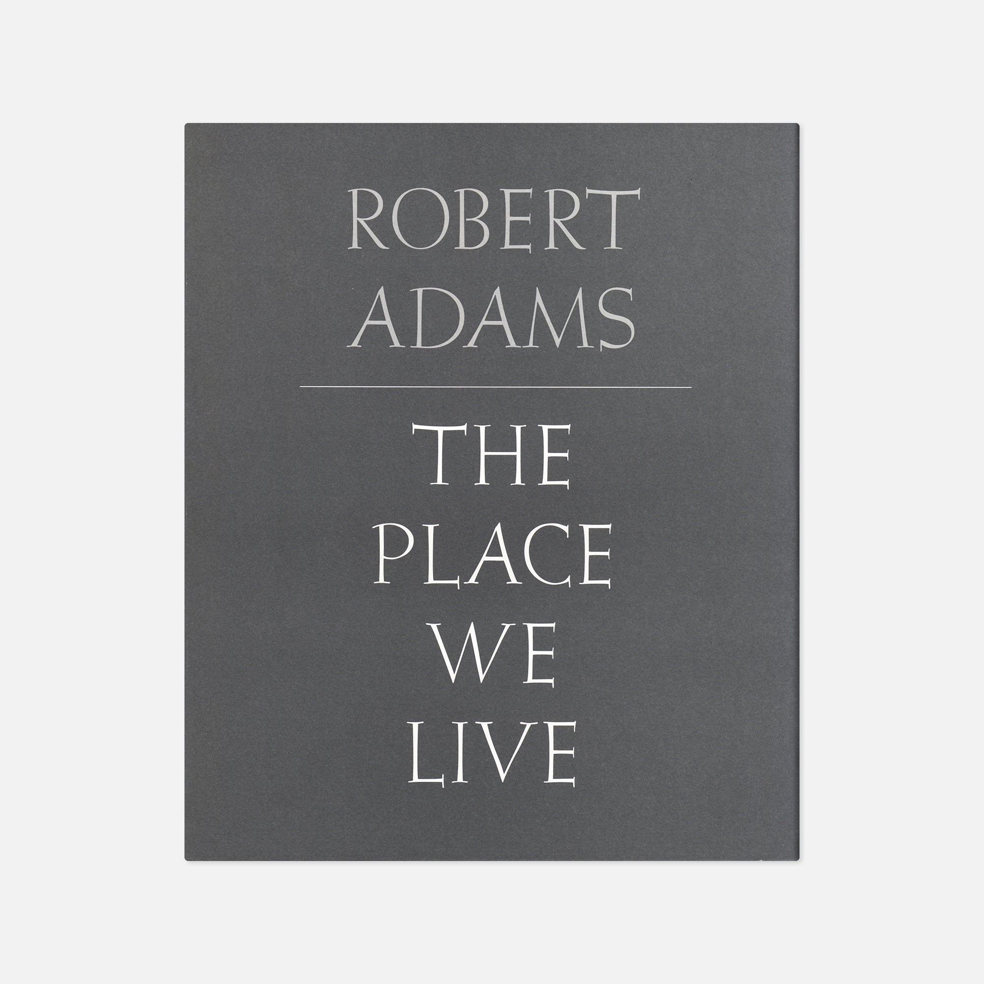 Robert Adams — The Place We Live